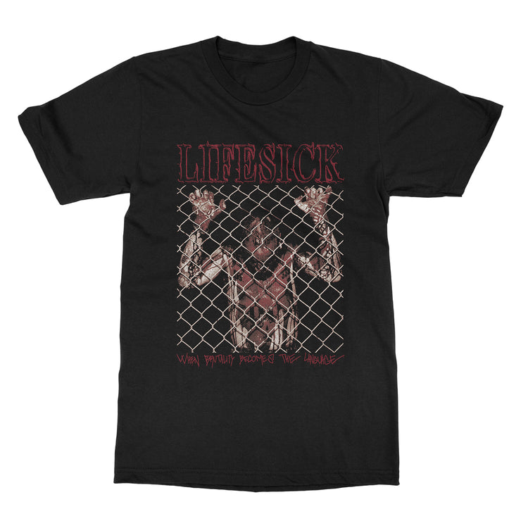 Lifesick "When Brutality Becomes the Language" T-Shirt
