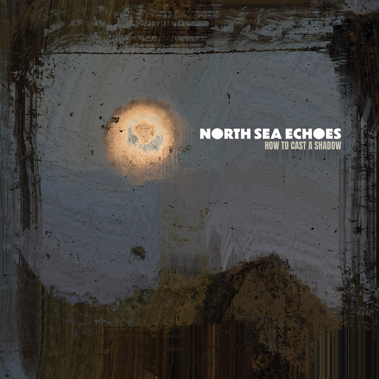 North Sea Echoes "How to Cast a Shadow" CD