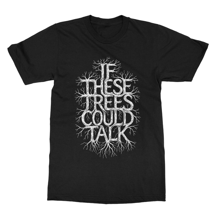 If These Trees Could Talk "Tree Logo" T-Shirt