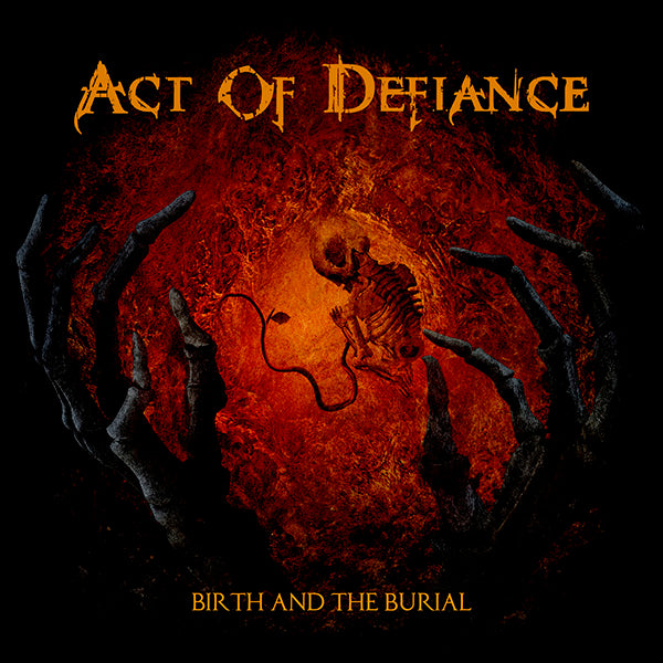 Act of Defiance "Birth and the Burial" CD
