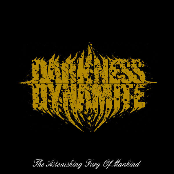 Darkness Dynamite "The Astonishing Fury Of Mankind" CD